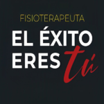 Fisioterapeuta: O sucesso é você!